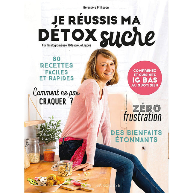 Livre de cuisine LAROUSSE Je reussis ma detox sucre